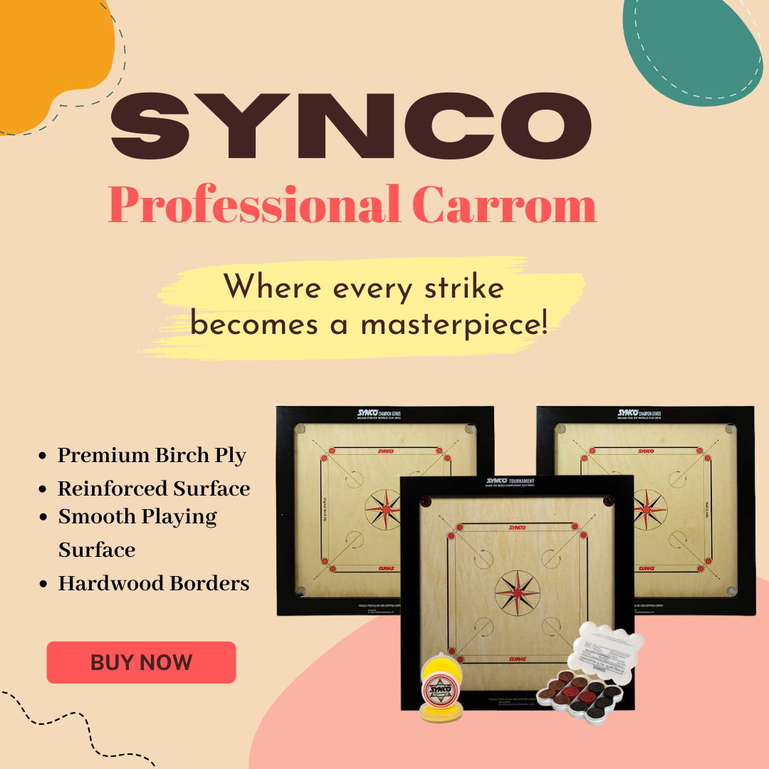 Synco Professional Carroms: Precision-crafted carrom boards with smooth playing surface, perfectly balanced coins, and striker sets for an immersive and competitive gaming experience.